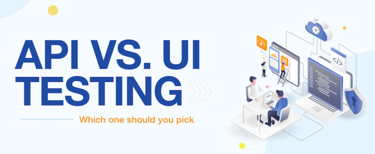 UI Testing vs. API Testing: How to Strike the Right Balance?