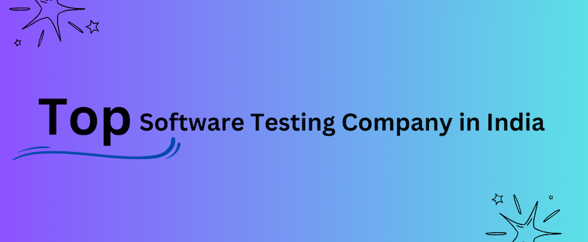Top 5 Software Testing Companies in India