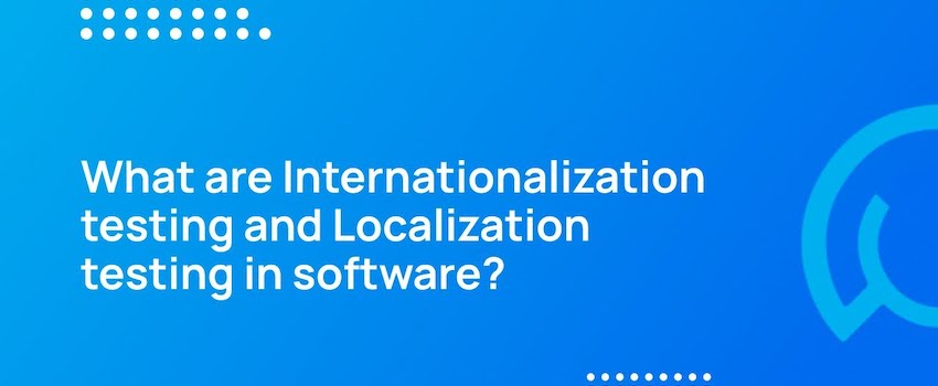 Localization & Internationalization Testing: Best Practices & Common Pitfalls